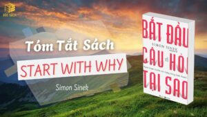 Tóm Tắt Sách: Bắt Đầu Với Câu Hỏi Tại Sao – Simon Sinek