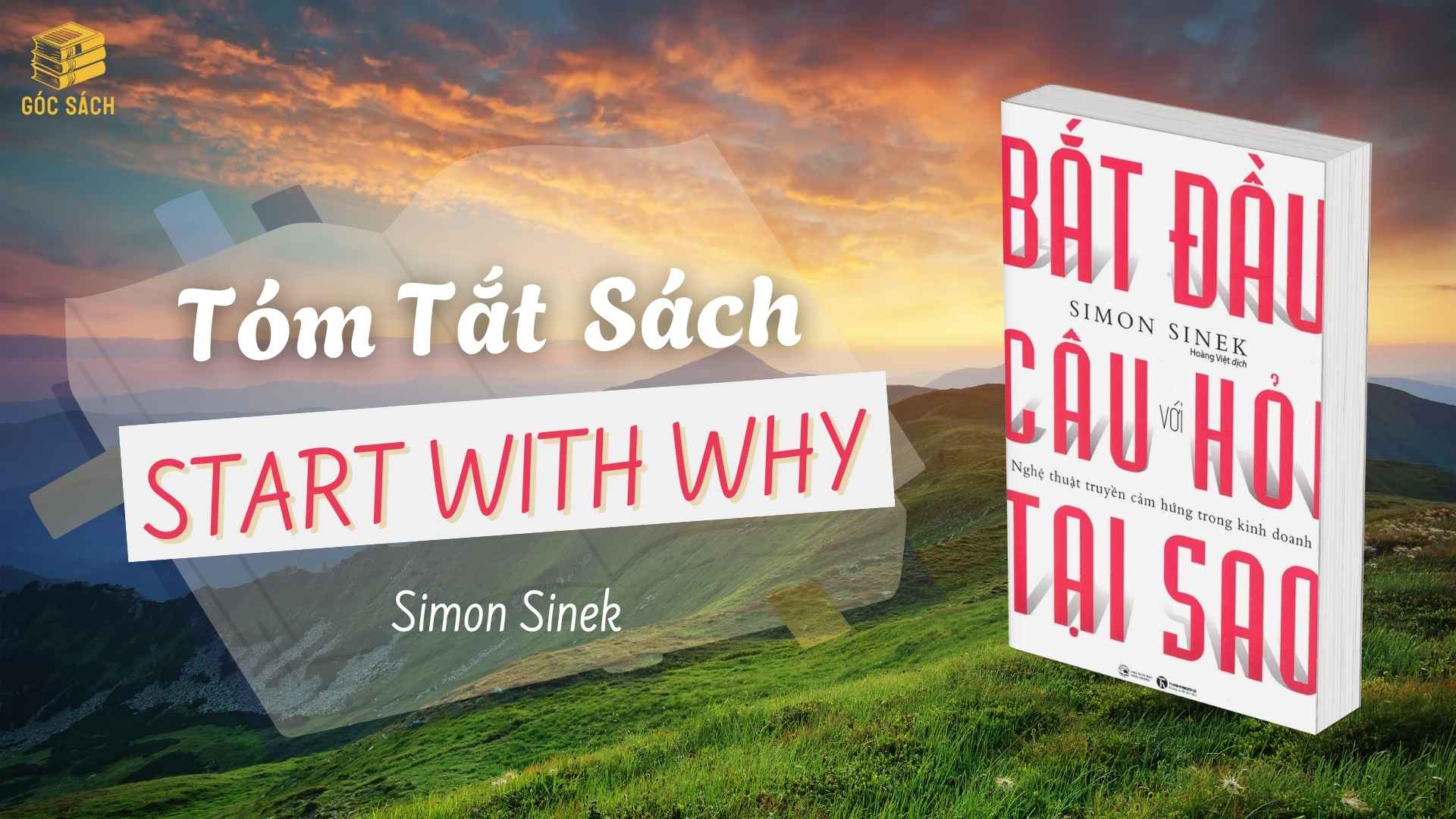 Tóm Tắt Sách: Bắt Đầu Với Câu Hỏi Tại Sao – Simon Sinek