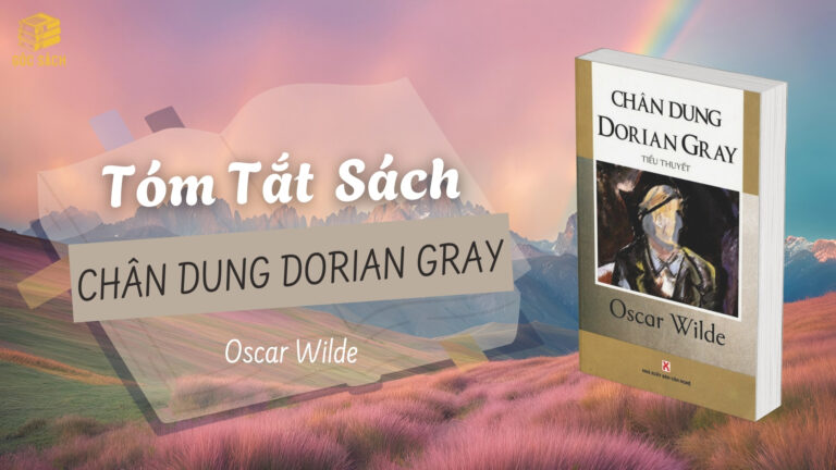 Tóm Tắt Sách: Chân Dung Dorian Gray – Oscar Wilde