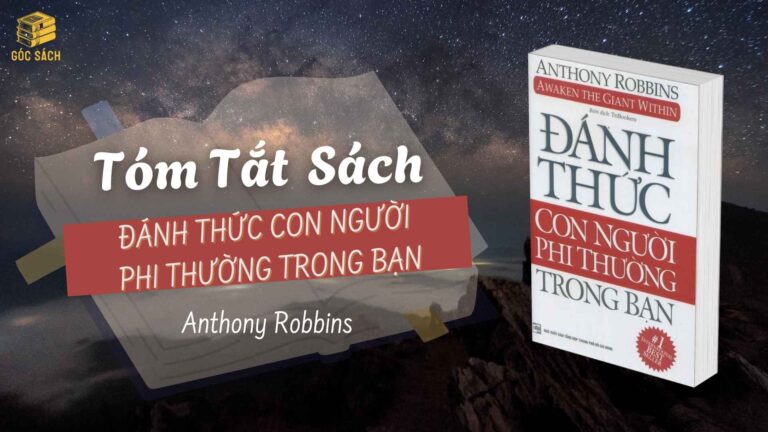 Tóm Tắt Sách: Đánh Thức Con Người Phi Thường Trong Bạn – Anthony Robbins