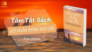 Tóm Tắt Sách: Đời Ngắn Đừng Ngủ Dài - Robin Sharma