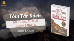 Tóm Tắt Sách: Người Giàu Có Nhất Thành Babylon - George S. Clason