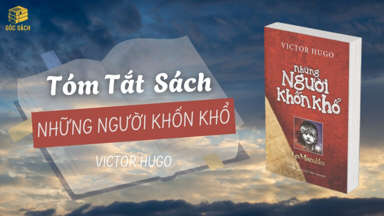 Tóm tắt sách: Những Người Khốn Khổ – Victor Hugo