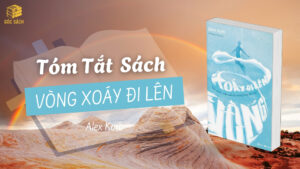 Tóm tắt sách: Vòng Xoáy Đi Lên – Alex Korb