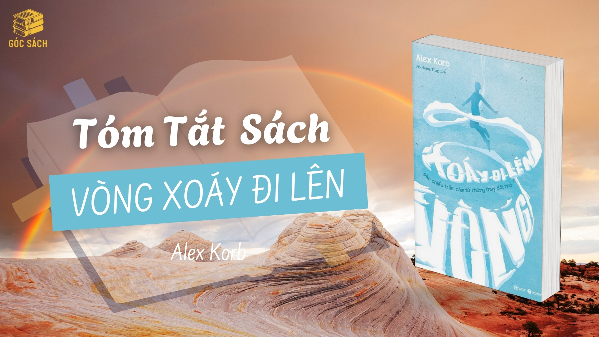 Tóm tắt sách: Vòng Xoáy Đi Lên – Alex Korb