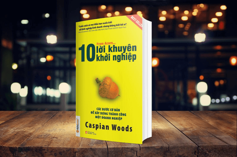 Tóm tắt sách: 10 lời khuyên khởi nghiệp của tác giả Caspian Woods