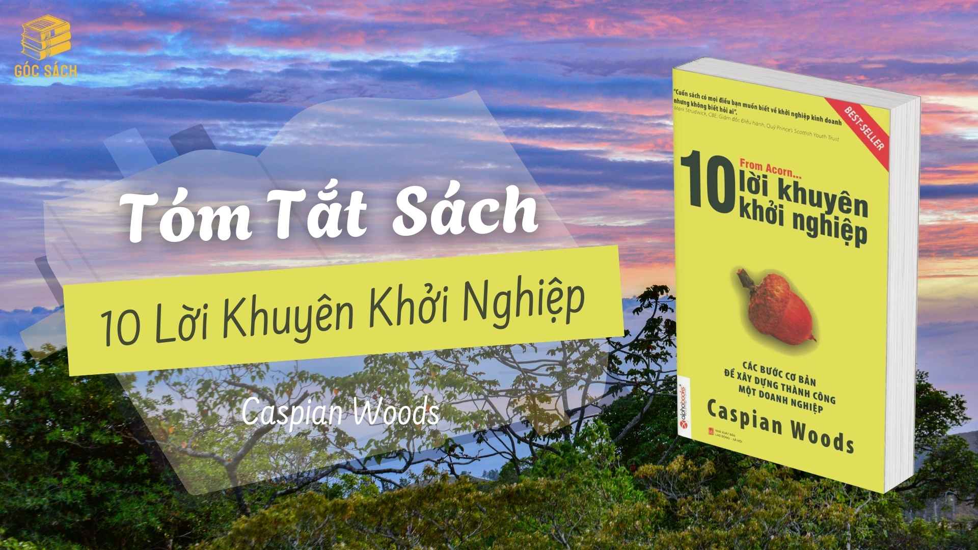 Tóm tắt sách: 10 lời khuyên khởi nghiệp – Caspian Woods