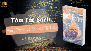 Tóm Tắt Sách: Harry Potter và Bảo Bối Tử Thần – J.K. Rowling