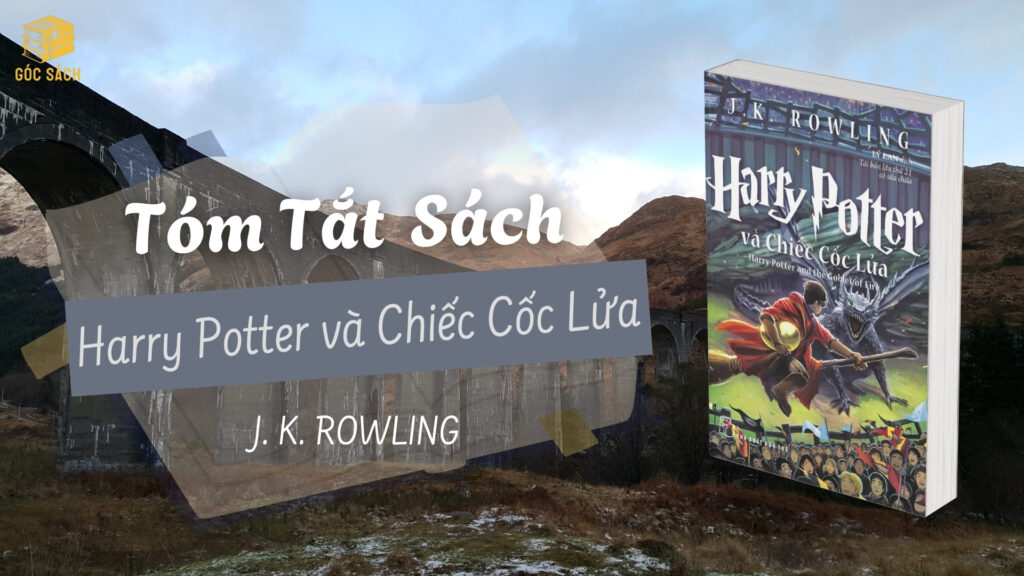 Tóm Tắt Sách: Harry Potter và Chiếc Cốc Lửa – J.K. Rowling
