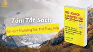 Tóm tắt sách: Kế Hoạch Marketing Trên Một Trang Giấy – Allan Dib