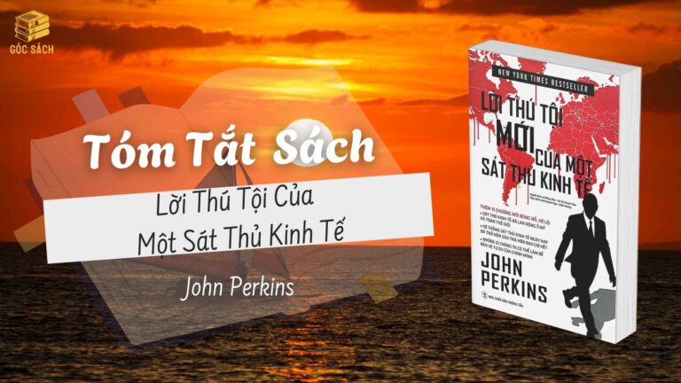 Tóm Tắt Sách: Lời thú tội của một sát thủ kinh tế – John Perkins