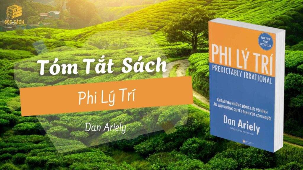 Tóm tắt sách: Phi Lý Trí – Dan Ariely