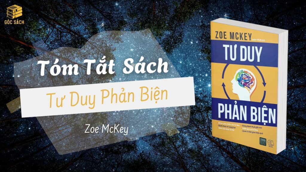 Tóm tắt sách Tư Duy Phản Biện Zoe Mckey