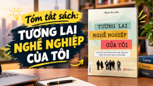 Tóm tắt sách: Tương lai nghề nghiệp của tôi